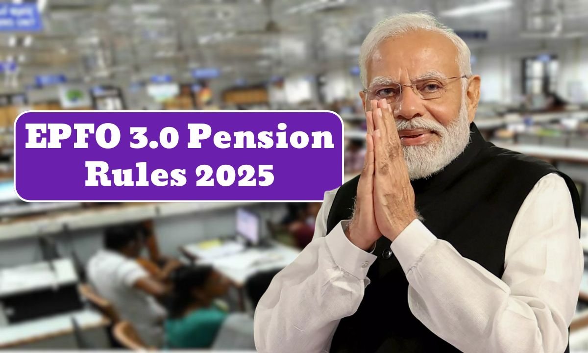 EPFO 3.0 Pension Rules 2025